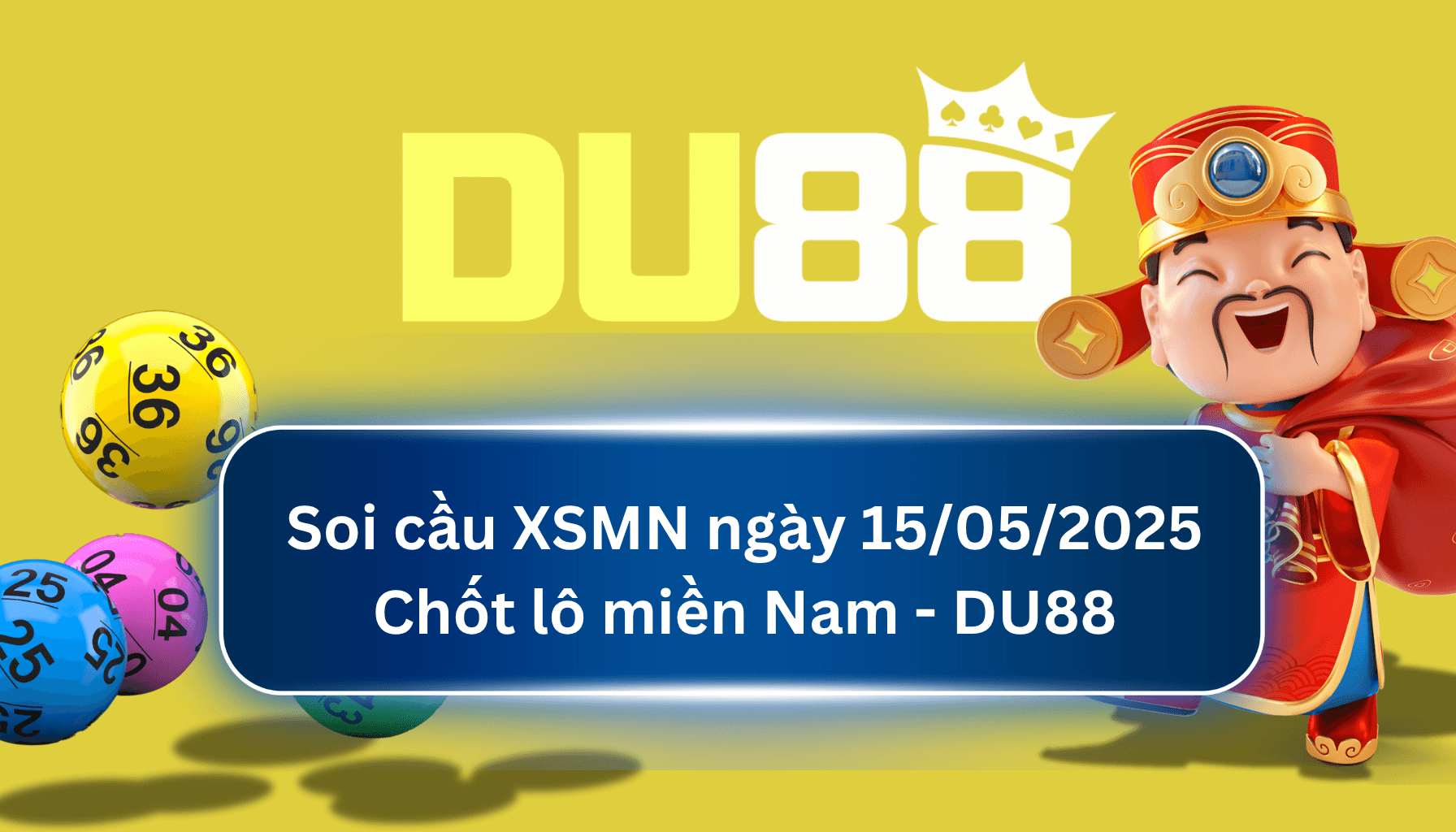 DU88 Soi cầu XSMN ngày 15/05/2025 - Chốt lô miền Nam - DU88