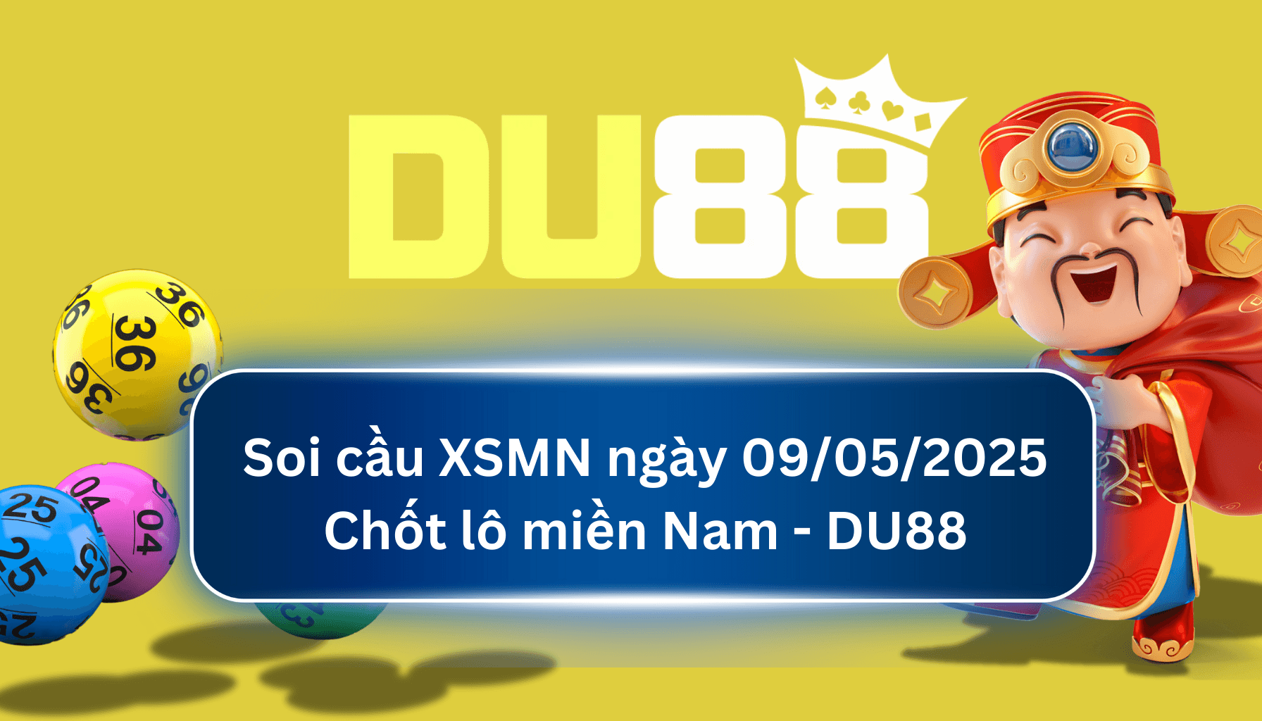 DU88 Soi cầu XSMN ngày 09/05/2025 - Chốt lô miền Nam - DU88