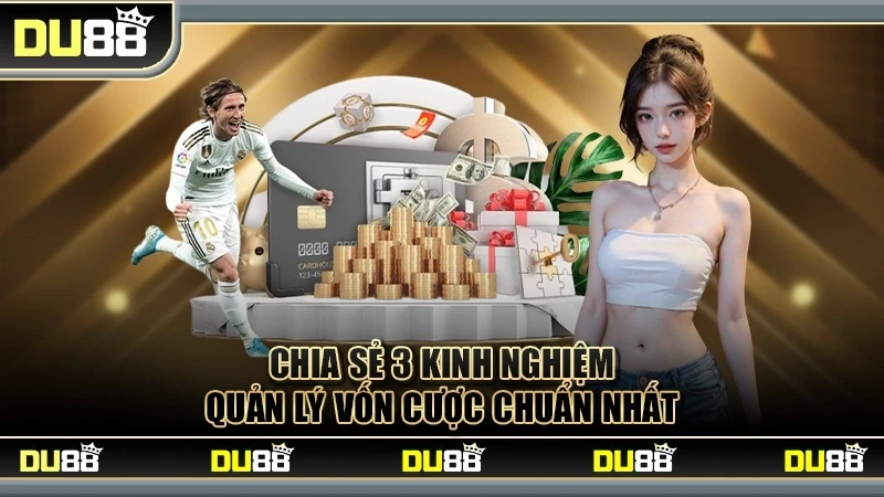DU88 Những Cách Quản Lý Vốn Cá Cược Hiệu Quả Nhất 2025 Tại DU88